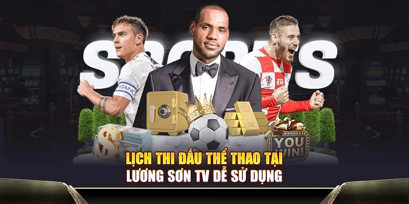 Lịch thi đấu thể thao tại Lương Sơn TV dễ sử dụng