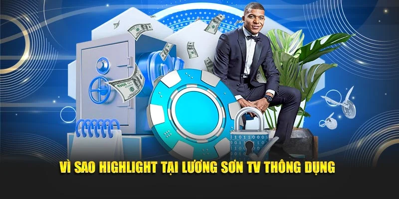 Vì sao HightLight tại Lương Sơn TV thông dụng